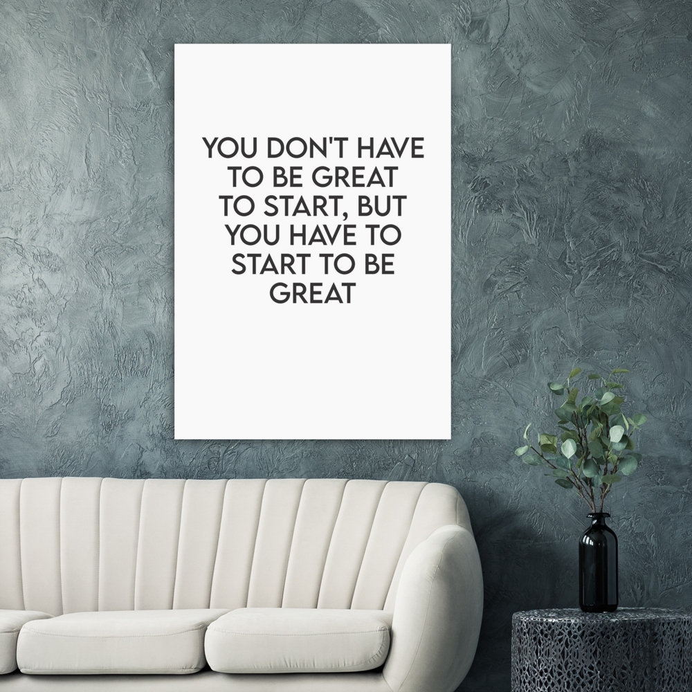 35_ Affiche You don't have to be great to start