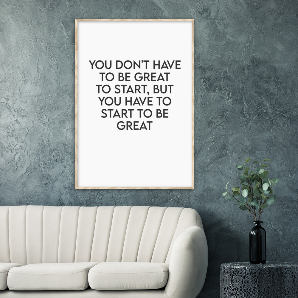 10_ Affiche You don't have to be great to start