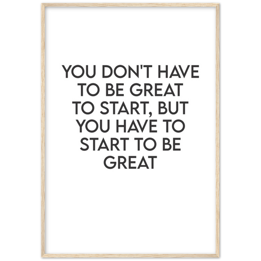 11_ Affiche You don't have to be great to start