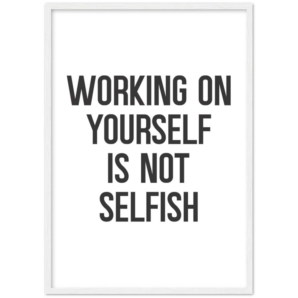 12_ Affiche Working on yourself is not selfish