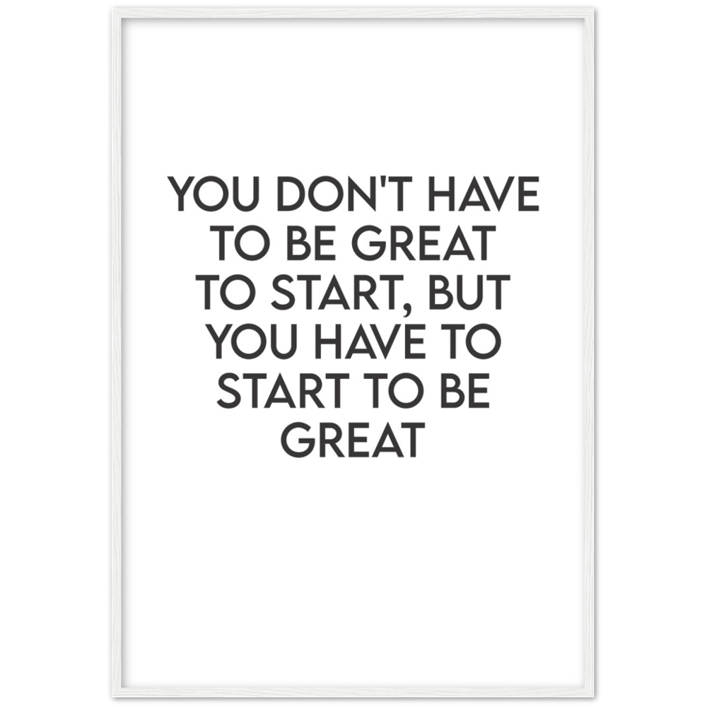13_ Affiche You don't have to be great to start