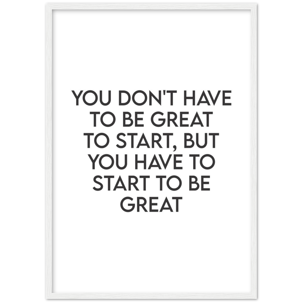 14_ Affiche You don't have to be great to start