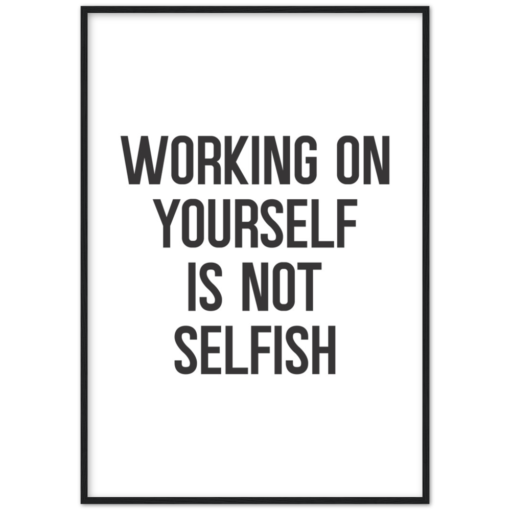 15_ Affiche Working on yourself is not selfish