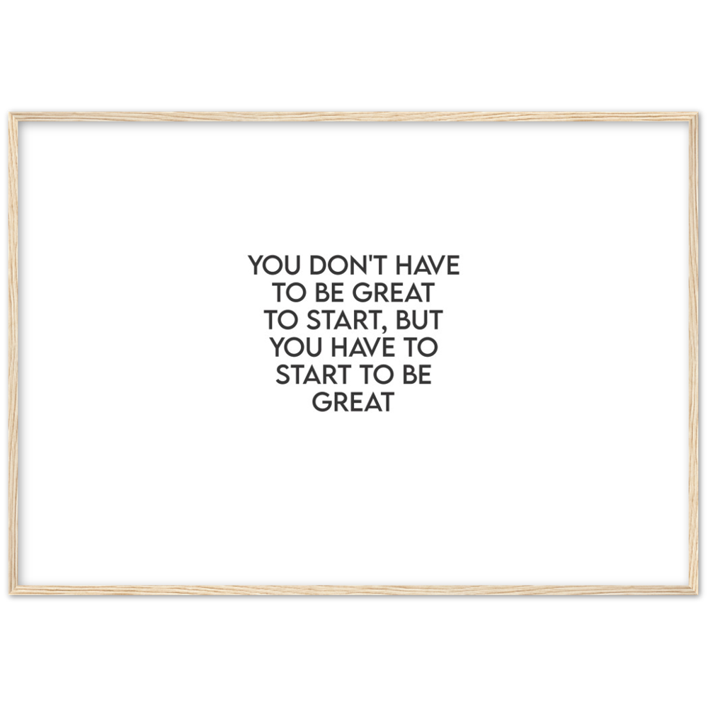 15_ Affiche You don't have to be great to start