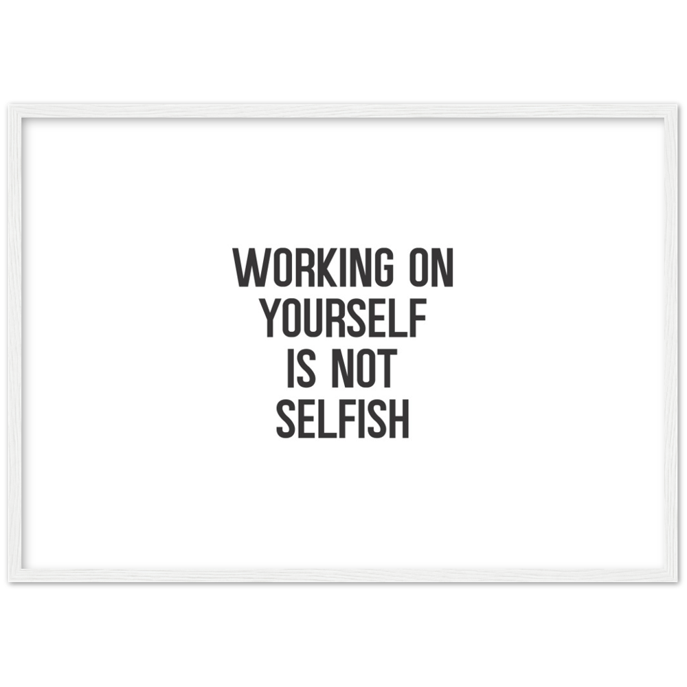 16_ Affiche Working on yourself is not selfish