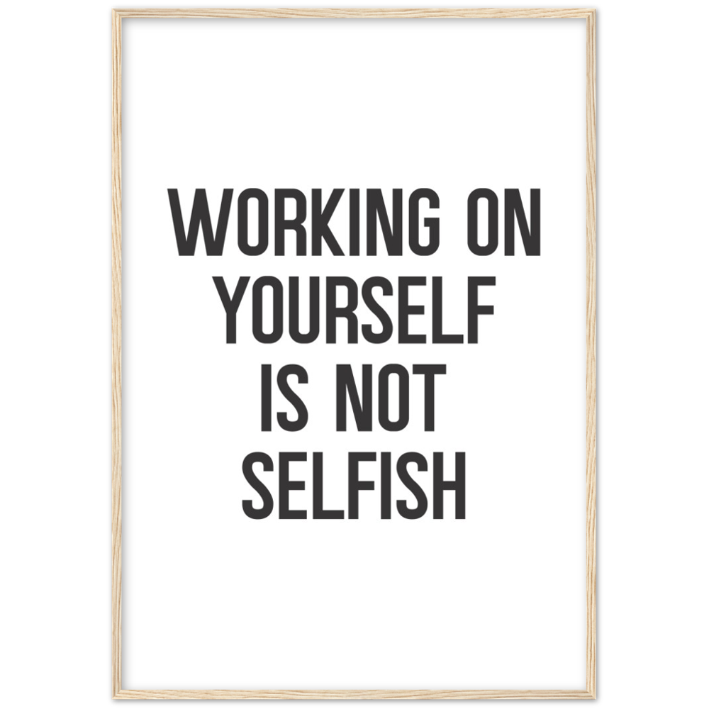 17_ Affiche Working on yourself is not selfish