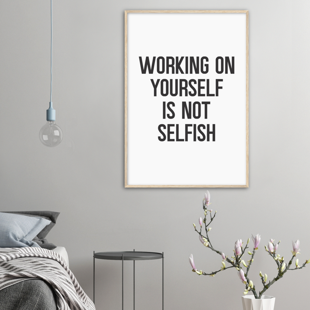 18_ Affiche Working on yourself is not selfish