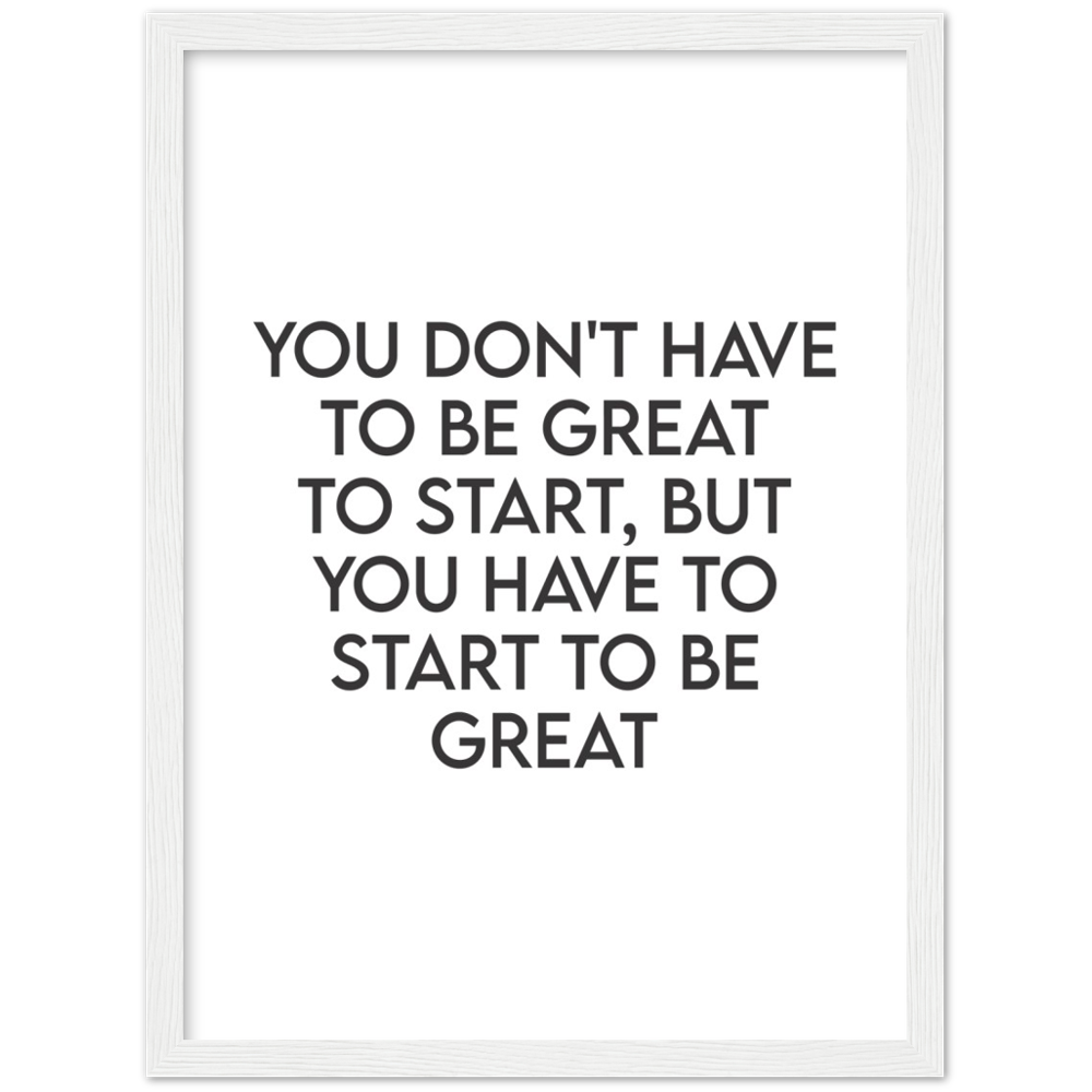 19_ Affiche You don't have to be great to start