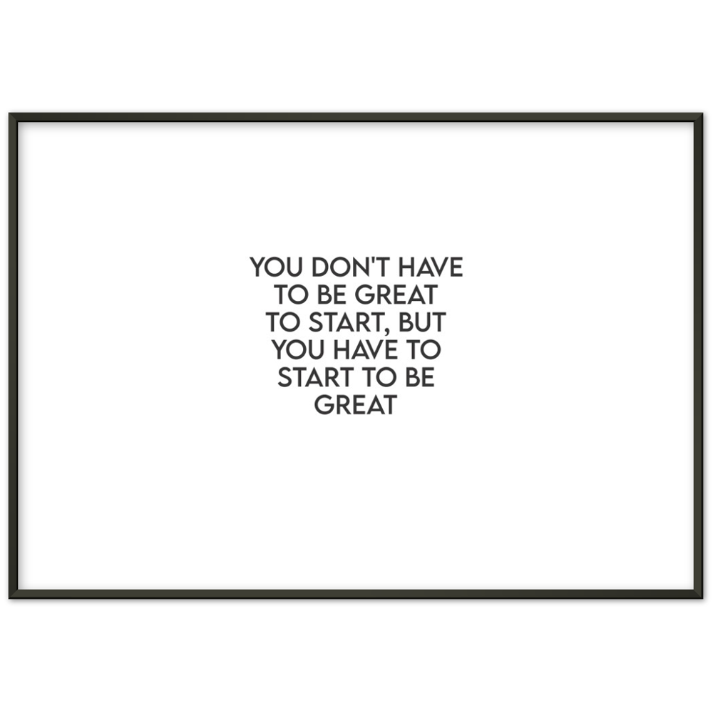 1_ Affiche you don't have to be great to start