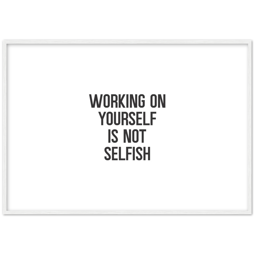 21_ Affiche Working on yourself is not selfish