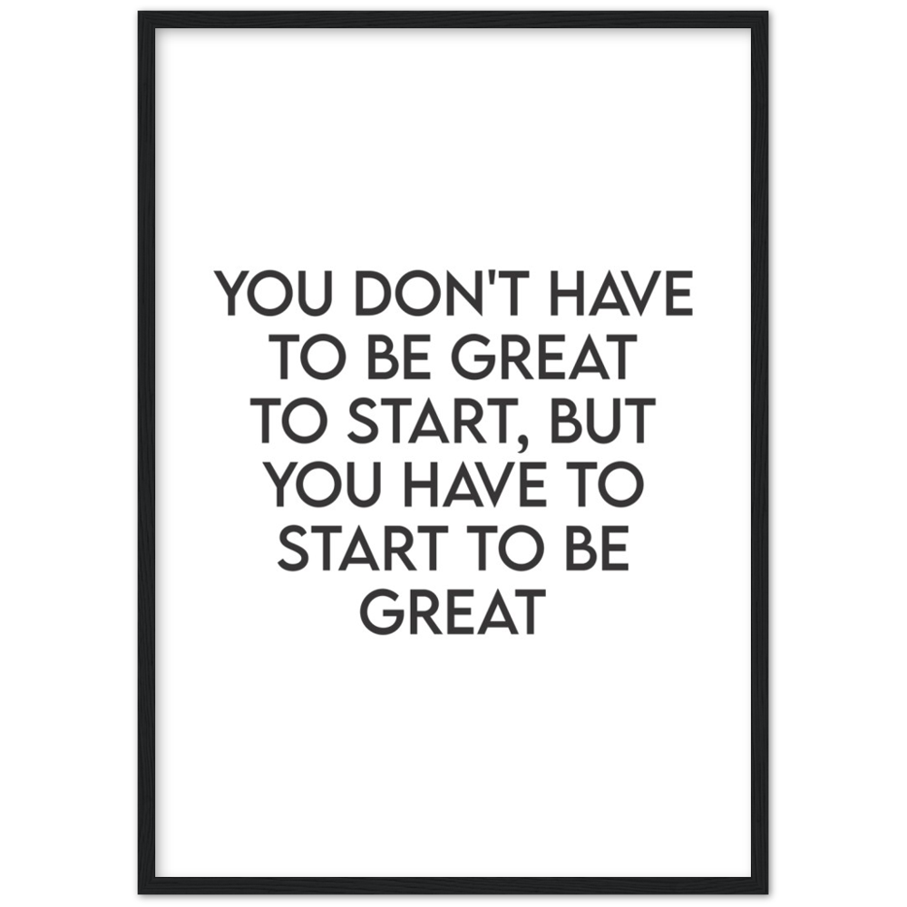 21_ Affiche You don't have to be great to start