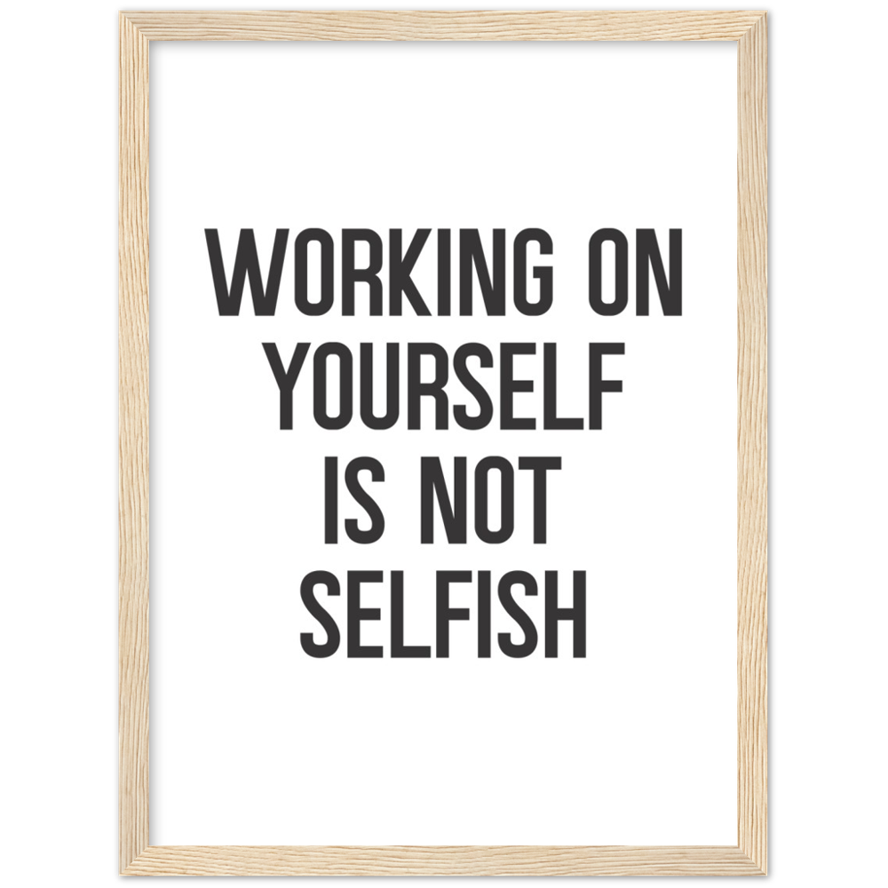 22_ Affiche Working on yourself is not selfish