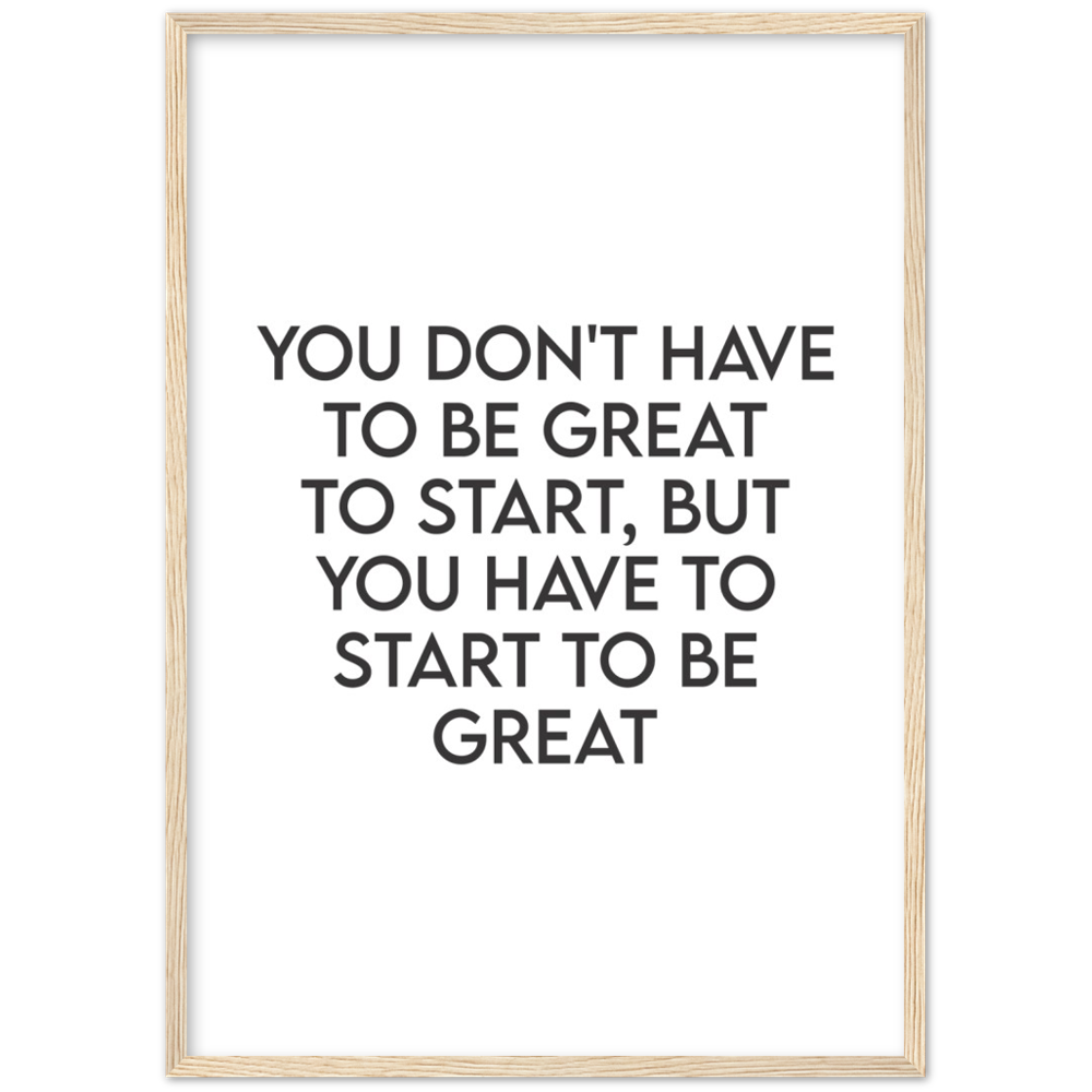 22_ Affiche You don't have to be great to start