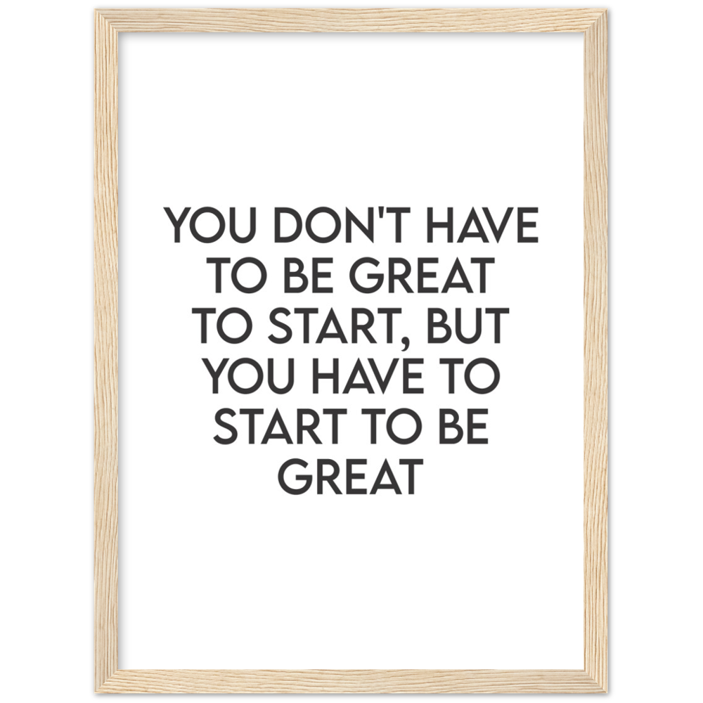 24_ Affiche You don't have to be great to start
