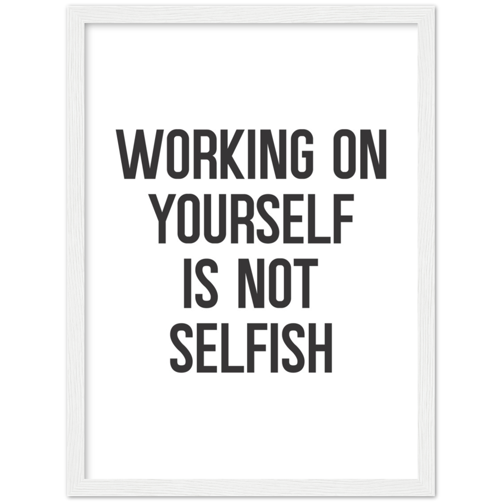 25_ Affiche Working on yourself is not selfish