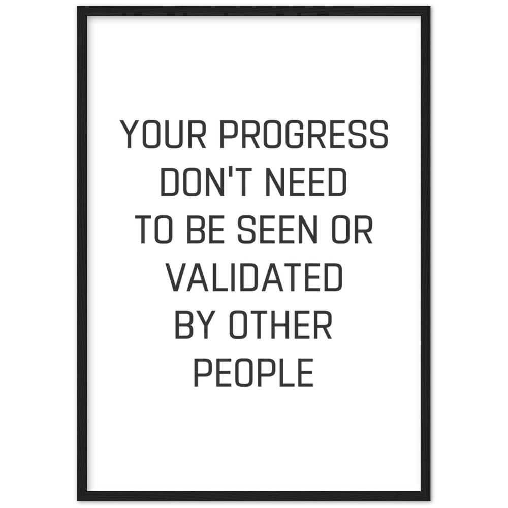 25_ Affiche Your progress don't need to be seen