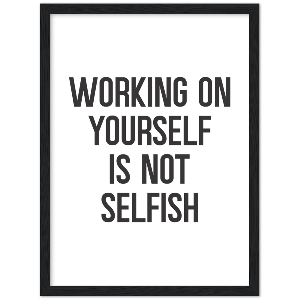 28_ Affiche Working on yourself is not selfish