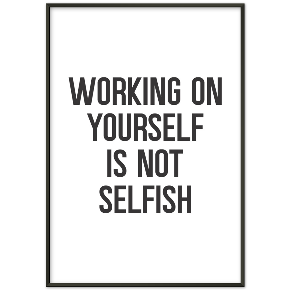 2_ Affiche Working on yourself is not selfish