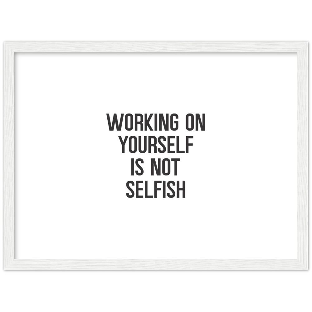 30_ Affiche Working on yourself is not selfish