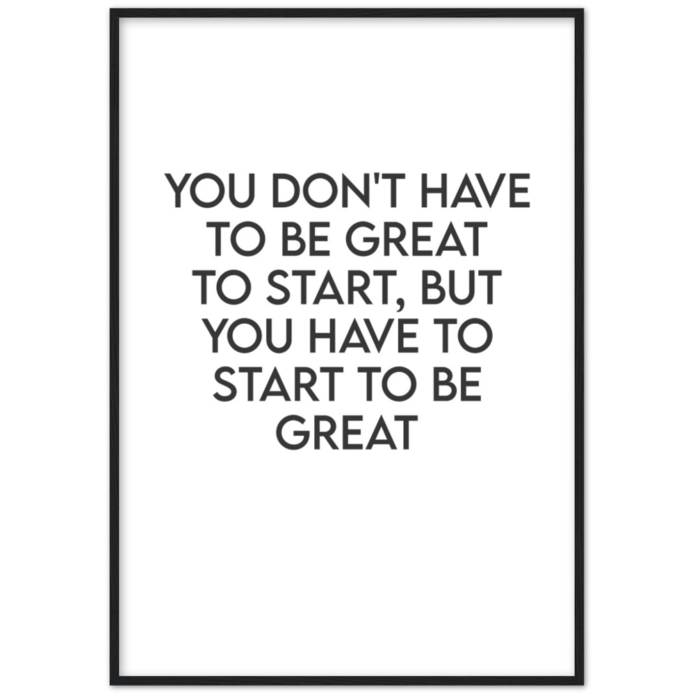 30_ Affiche You don't have to be great to start