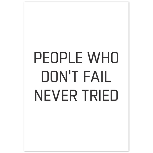 34_ Affiche People who don't fail never tried