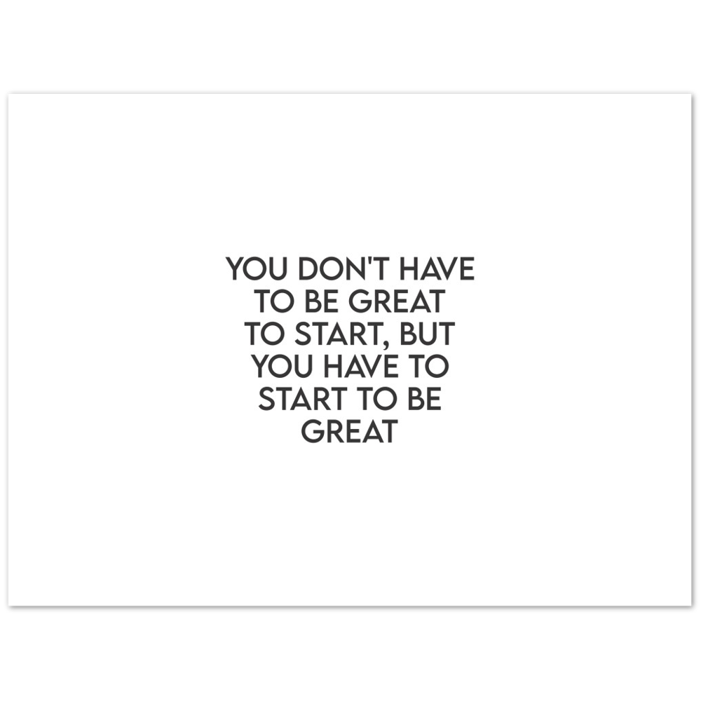 34_ Affiche You don't have to be great to start