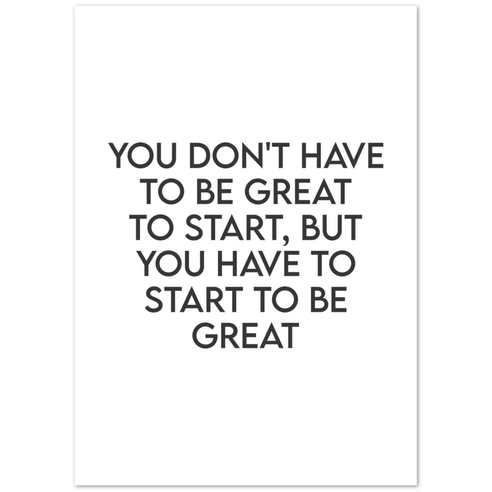 36_ Affiche You don't have to be great to start