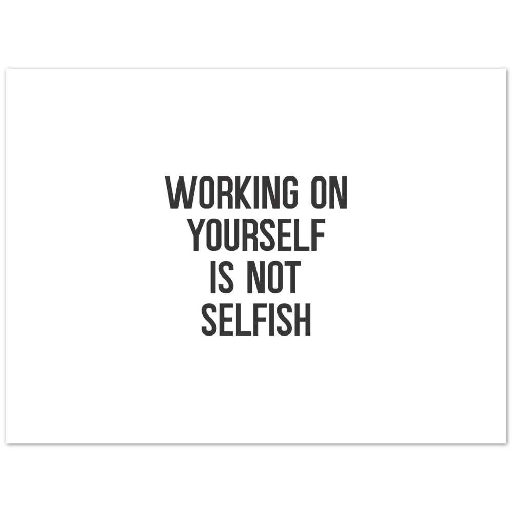 39_ Affiche Working on yourself is not selfish