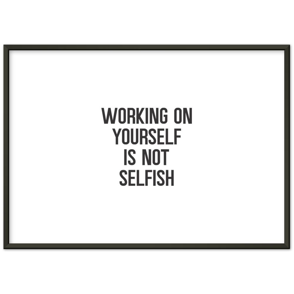 3_ Affiche Working on yourself is not selfish