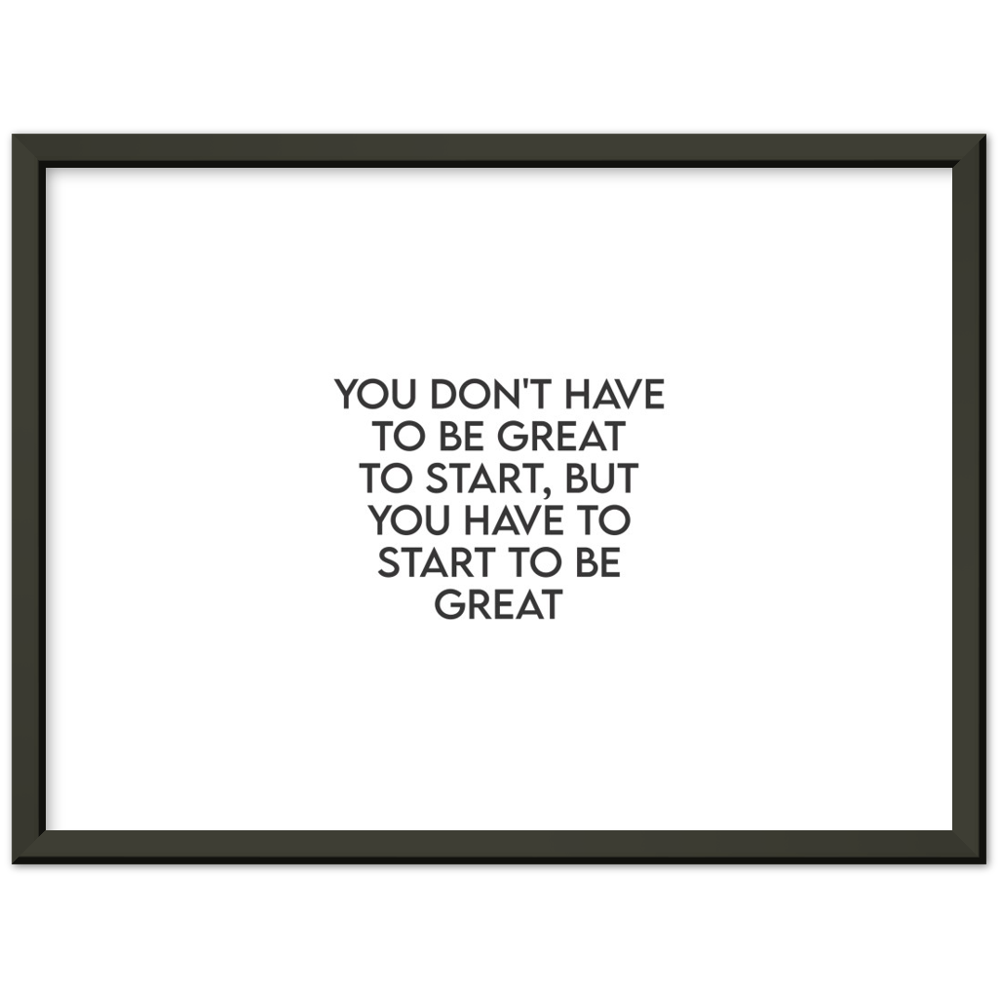 3_ Affiche you don't have to be great to start