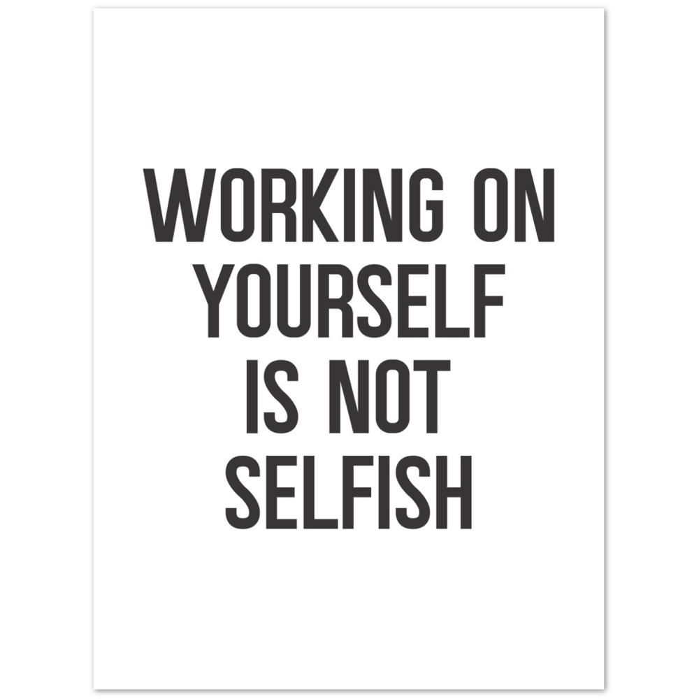 40_ Affiche Working on yourself is not selfish