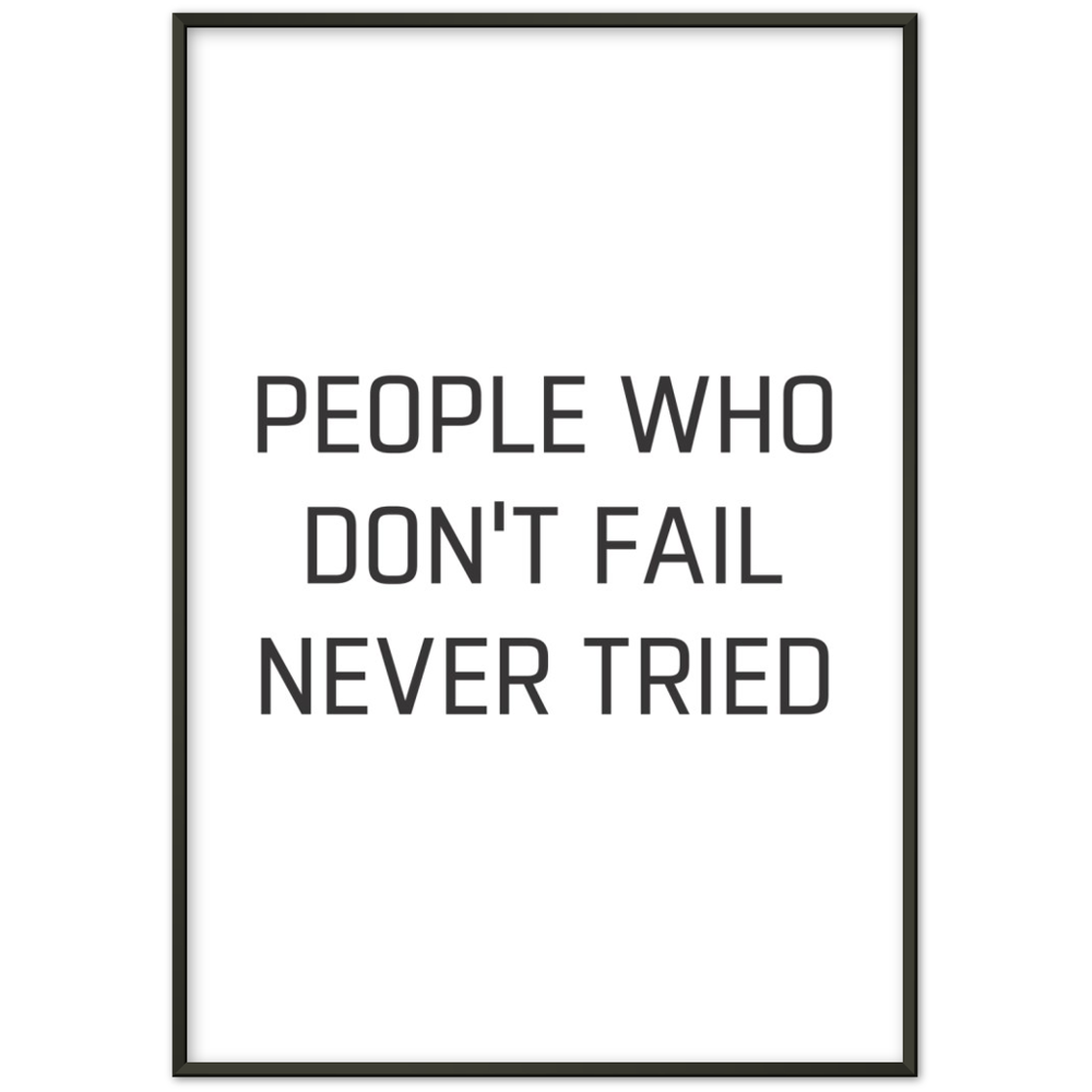 5_ Affiche People who don't fail never tried