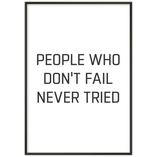 5_ Affiche People who don't fail never tried