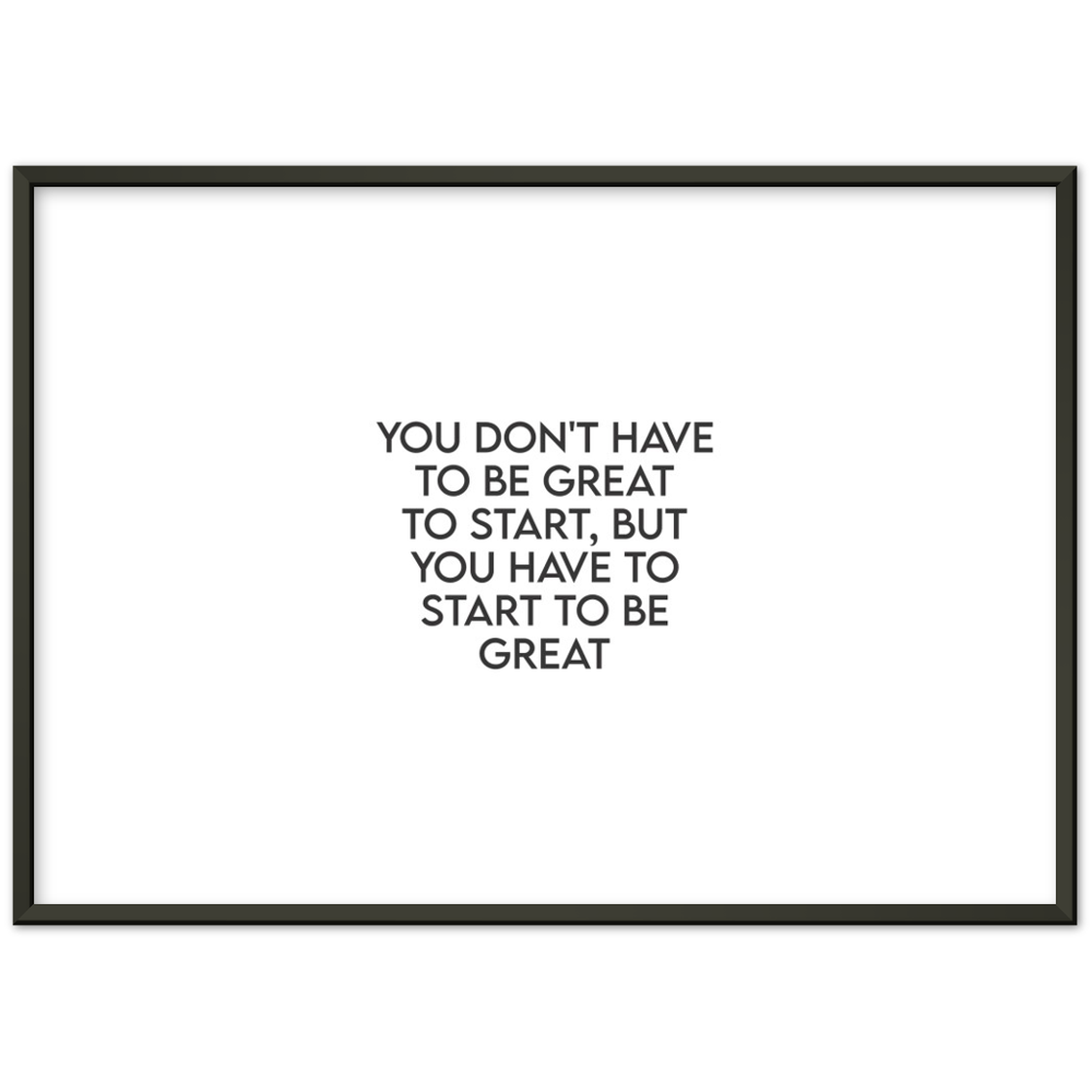 5_ Affiche you don't have to be great to start