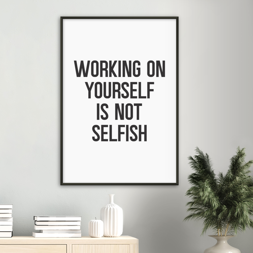 6_ Affiche Working on yourself is not selfish