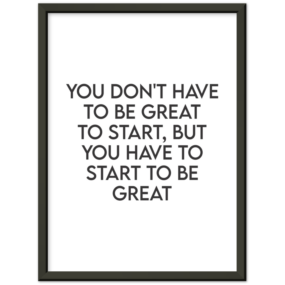 6_ Affiche you don't have to be great to start
