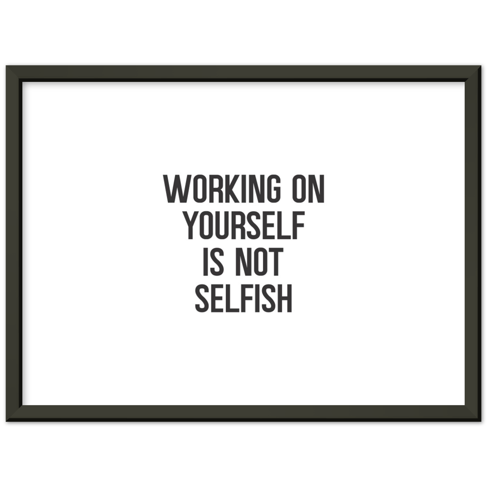 7_ Affiche Working on yourself is not selfish