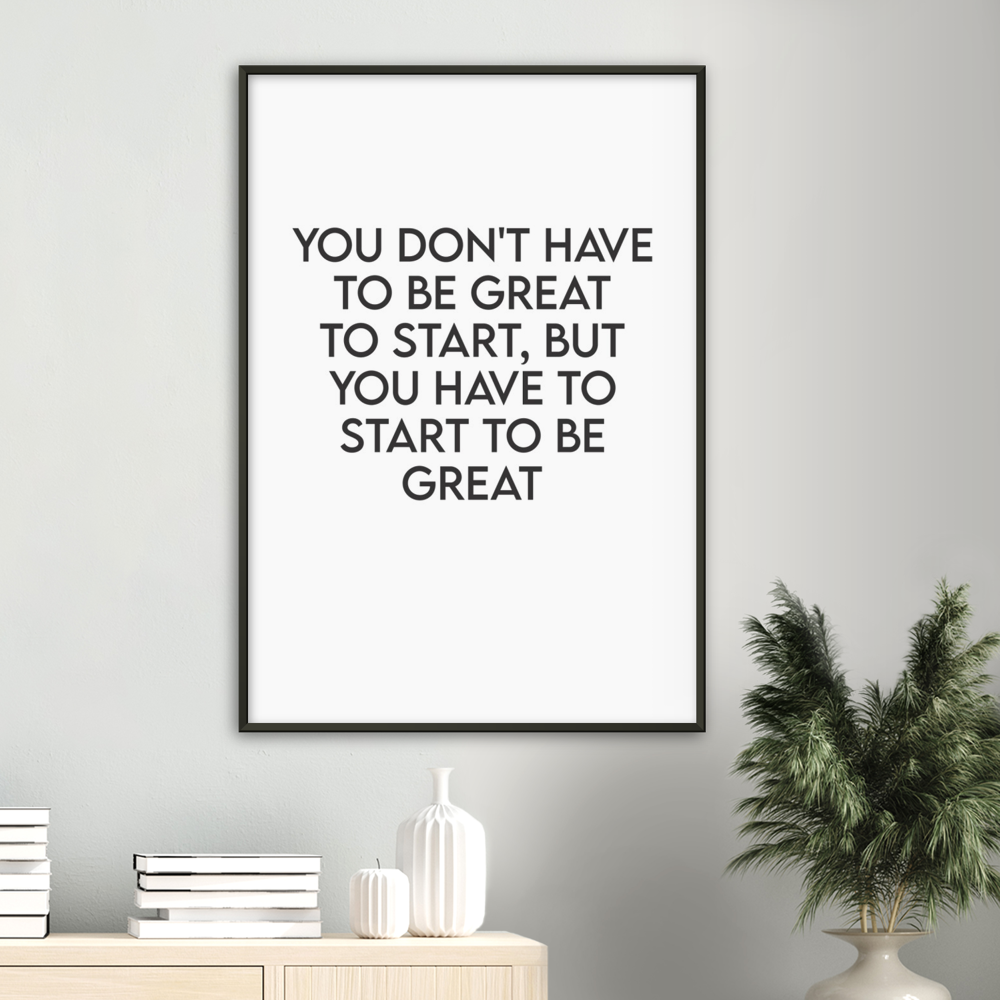 7_ Affiche you don't have to be great to start