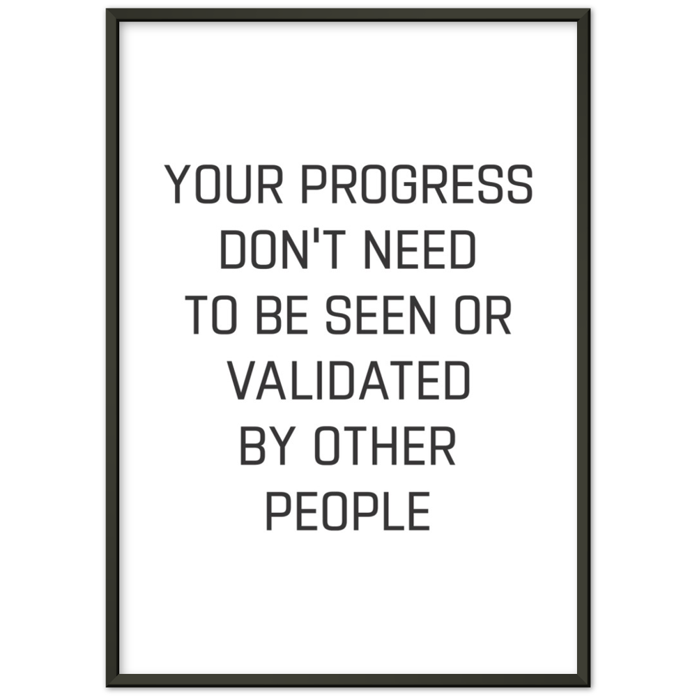 7_ Affiche your progress don't need to be seen