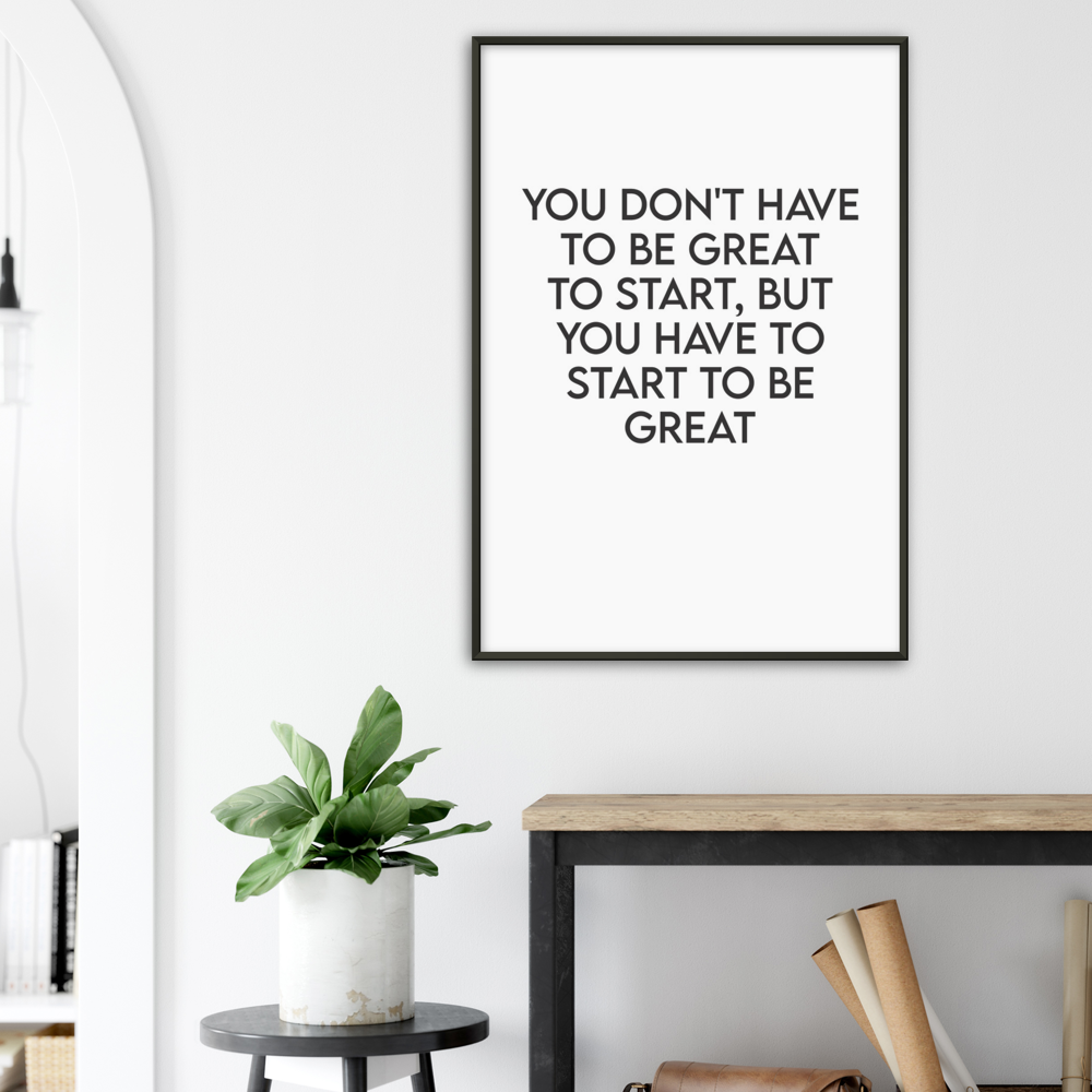 8_ Affiche you don't have to be great to start