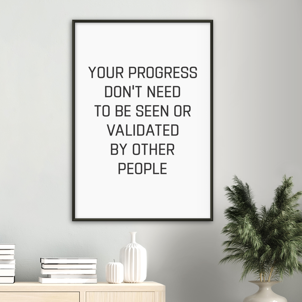 8_ Affiche your progress don't need to be seen